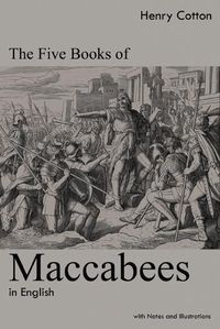 Cover image for The Five Books of Maccabees in English: With Notes and Illustrations