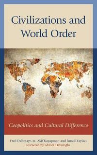 Cover image for Civilizations and World Order: Geopolitics and Cultural Difference