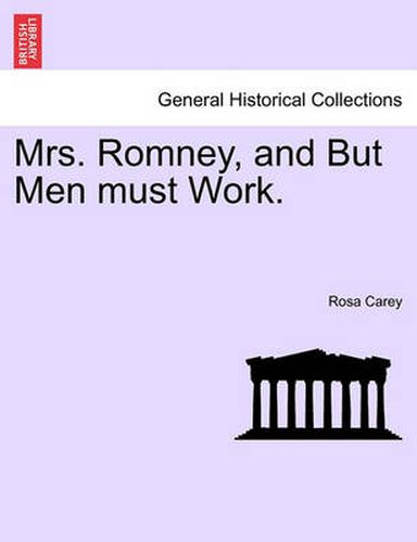 Cover image for Mrs. Romney, and But Men Must Work.