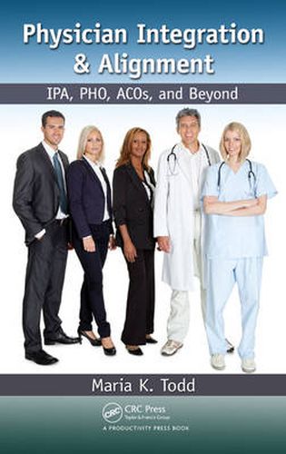 Cover image for Physician Integration & Alignment: IPA, PHO, ACOs, and Beyond