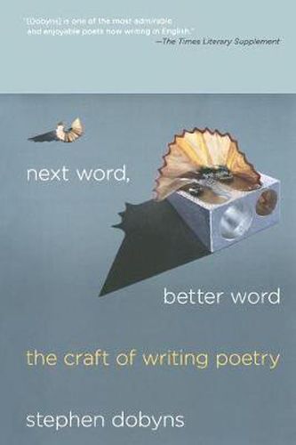 Cover image for Next Word, Better Word: The Craft of Writing Poetry