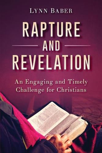 Cover image for Rapture and Revelation: An Engaging and Timely Challenge for Christians