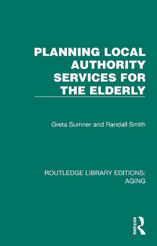 Cover image for Planning Local Authority Services for the Elderly