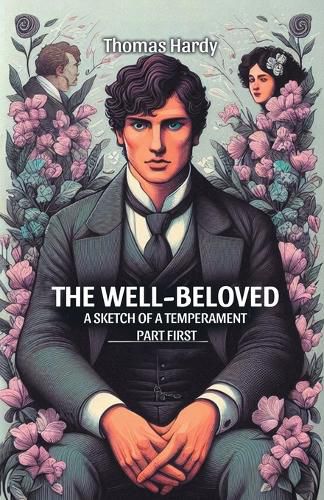 Cover image for The Well-Beloved A Sketch of a Temperament Part First