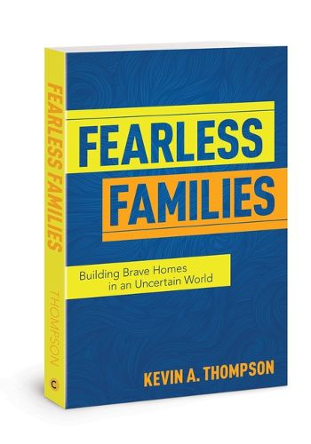 Cover image for Fearless Families: Building Brave Homes in an Uncertain World