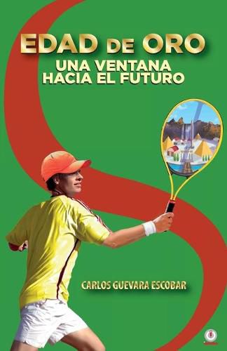 Cover image for Edad de oro: Una ventana hacia el futuro