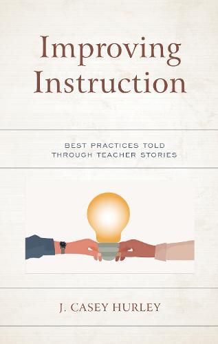 Cover image for Improving Instruction: Best Practices Told through Teacher Stories