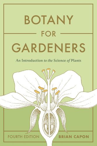 Cover image for Botany for Gardeners, Fourth Edition: An Introduction to the Science of Plants