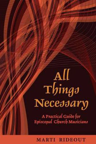 Cover image for All Things Necessary: A Practical Guide for Episcopal Church Musicians