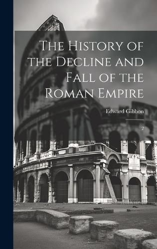 Cover image for The History of the Decline and Fall of the Roman Empire