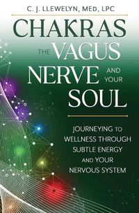 Cover image for Chakras, the Vagus Nerve, and Your Soul