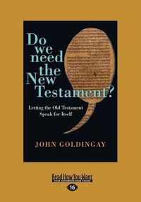 Cover image for Do We Need the New Testament?: Letting the Old Testament Speak for Itself