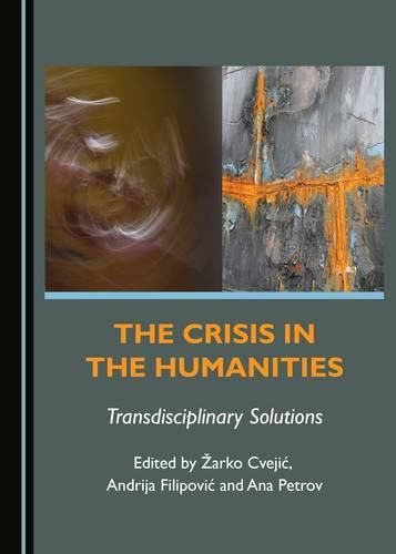 Cover image for The Crisis in the Humanities: Transdisciplinary Solutions