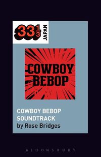 Cover image for Yoko Kanno's Cowboy Bebop Soundtrack