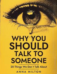 Cover image for Why You Should Talk To Someone