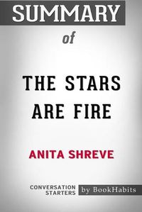 Cover image for Summary of The Stars Are Fire by Anita Shreve: Conversation Starters