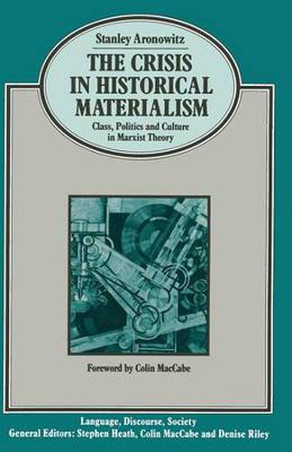 Cover image for The Crisis in Historical Materialism: Class, Politics and Culture in Marxist Theory