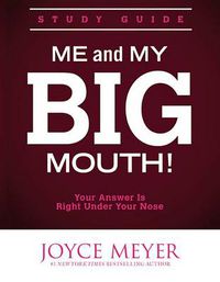 Cover image for Me and My Big Mouth! Study Guide: The Answer is Right Under Your Nose