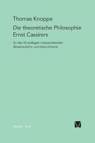 Die theoretische Philosophie Ernst Cassirers