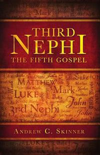 Cover image for Third Nephi: The Fifth Gospel