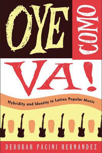 Cover image for Oye Como Va!: Hybridity and Identity in Latino Popular Music