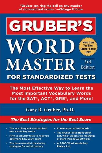 Cover image for Gruber's Word Master for Standardized Tests: The Most Effective Way to Learn the Most Important Vocabulary Words for the SAT, ACT, GRE, and More!