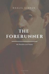 Cover image for The Forerunner, His Parables and Poems