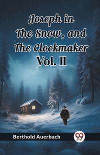 Cover image for Joseph in the Snow, and The Clockmaker Vol. II