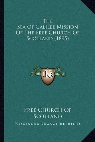 The Sea of Galilee Mission of the Free Church of Scotland (1895)