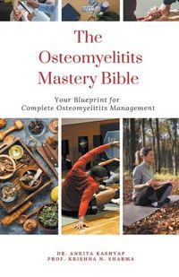 Cover image for The Osteomyelitits Mastery Bible