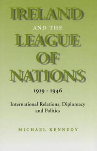 Cover image for Ireland and the League of Nations