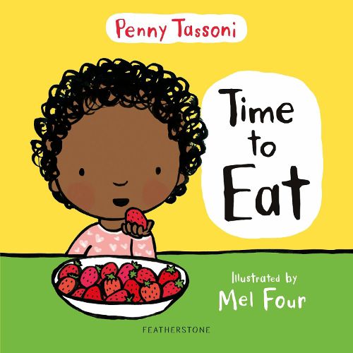 Cover image for Time to Eat: Exploring new foods can be fun with this delightful picture book