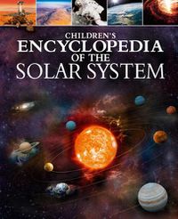 Cover image for Children's Encyclopedia of the Solar System