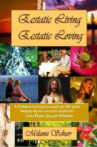 Cover image for Ecstatic Living/Ecstatic Loving: A Christian Marriage Manual & Life-guide