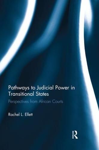 Cover image for Pathways to Judicial Power in Transitional States: Perspectives from African Courts