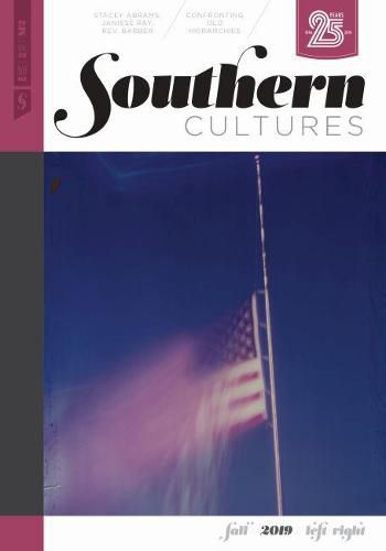 Southern Cultures: Left/Right: Volume 25, Number 3 aEURO  Fall 2019 Issue