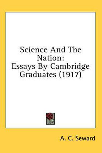 Cover image for Science and the Nation: Essays by Cambridge Graduates (1917)
