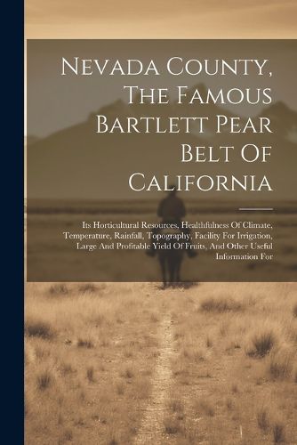 Cover image for Nevada County, The Famous Bartlett Pear Belt Of California