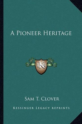 Cover image for A Pioneer Heritage