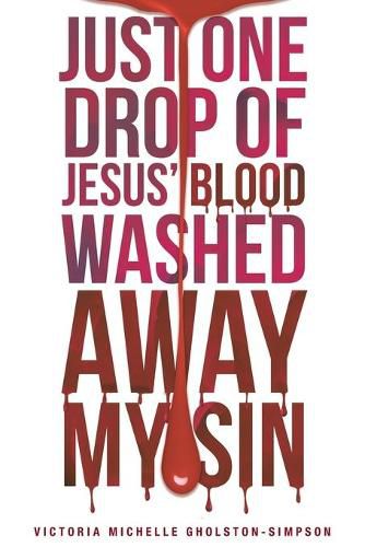 Cover image for Just One Drop of Jesus' Blood Washed Away My Sin