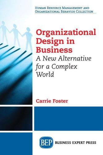 Cover image for Organizational Design in Business: A New Alternative for a Complex World