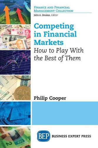 Competing in Financial Markets: How to Play With the Best of Them