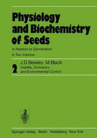 Cover image for Physiology and Biochemistry of Seeds in Relation to Germination: Volume 2: Viability, Dormancy, and Environmental Control