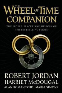 Cover image for The Wheel of Time Companion: The People, Places, and History of the Bestselling Series