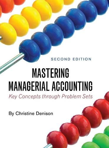 Mastering Managerial Accounting: Key Concepts through Problem Sets