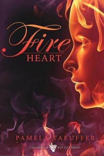 Cover image for Fire Heart: A Coming of Age Novel about Risking Your Heart and Embracing the Fire of Love