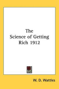 Cover image for The Science of Getting Rich 1912