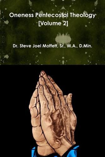 Cover image for Oneness Pentecostal Theology (Volume 2)
