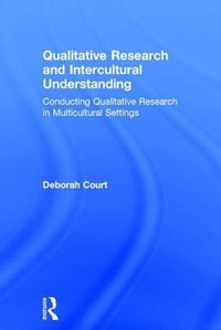 Cover image for Qualitative Research and Intercultural Understanding: Conducting Qualitative Research in Multicultural Settings