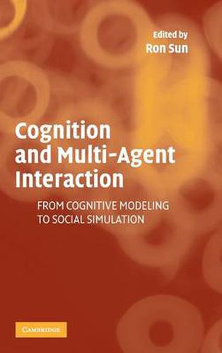 Cover image for Cognition and Multi-Agent Interaction: From Cognitive Modeling to Social Simulation